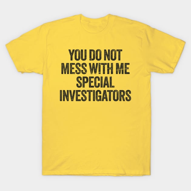 Reacher - You Do Not Mess With Me Special Investigators T-Shirt by Siduwor.uma